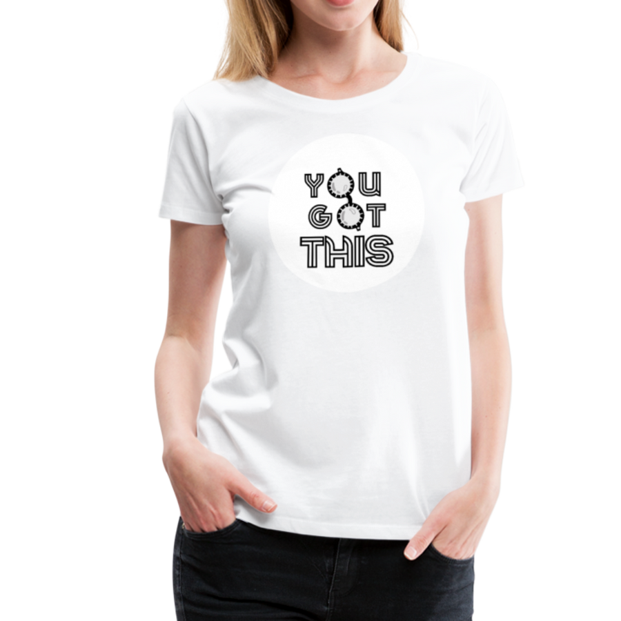 You Got This Premium T-Shirt - white